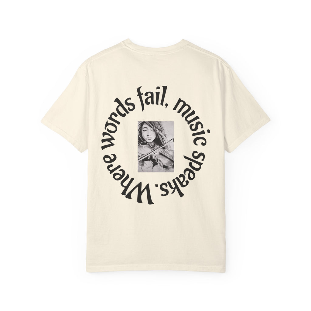 Violinist Graphic T-Shirt — “Where Words Fail, Music Speaks” Garment-Dyed Tee