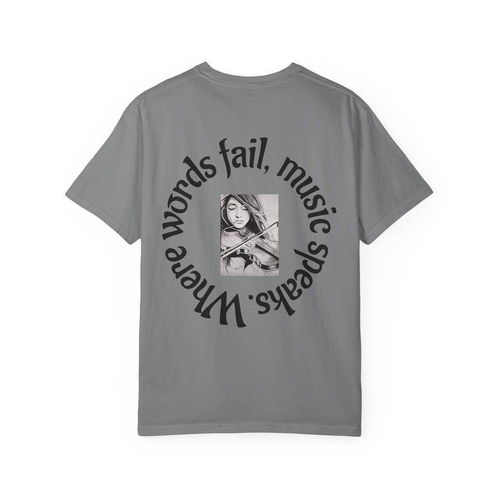 Violinist Graphic T-Shirt — “Where Words Fail, Music Speaks” Garment-Dyed Tee
