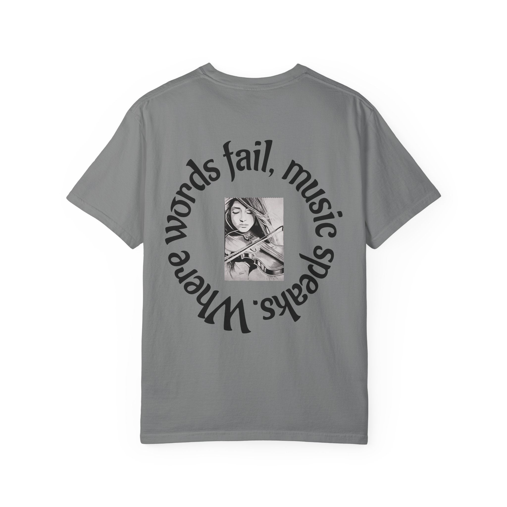 Violinist Graphic T-Shirt — “Where Words Fail, Music Speaks” Garment-Dyed Tee
