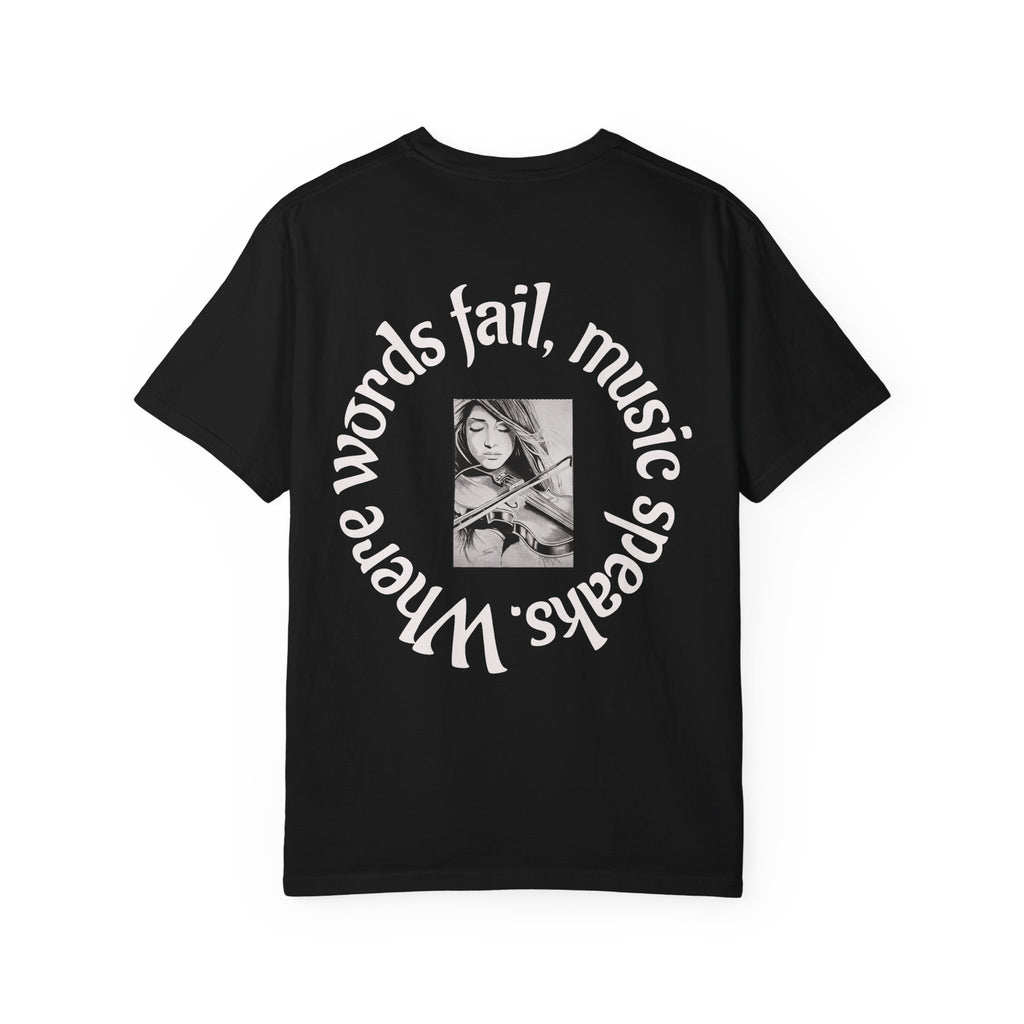 Violinist Graphic T-Shirt — “Where Words Fail, Music Speaks” Garment-Dyed Tee